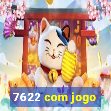 7622 com jogo